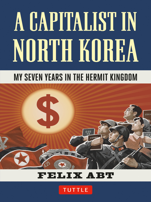 Title details for Capitalist in North Korea by Felix Abt - Available